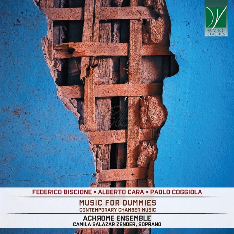 BISCIONE, CARA, COGGIOLA: MUSIC FOR DUMMIES. ACHROME ENSEMBLE (CD)