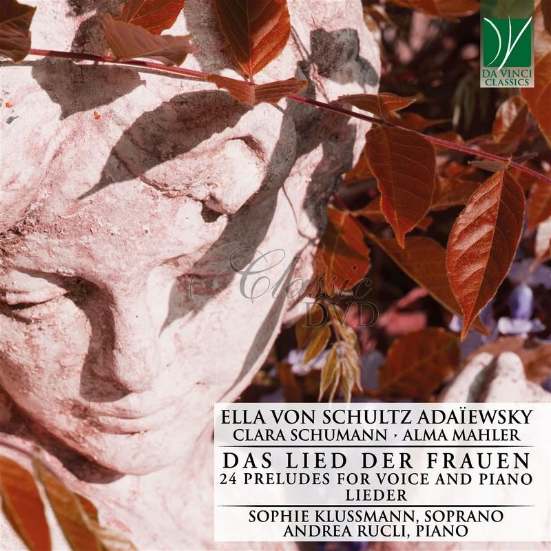 ADAÏEWSKY, SCHUMANN, MAHLER: DAS LIED DER FRAUEN, 24 PRELUDES, LIEDER. KLUSSMANN, SOPHIE, RUCLI , ANDREA (CD)