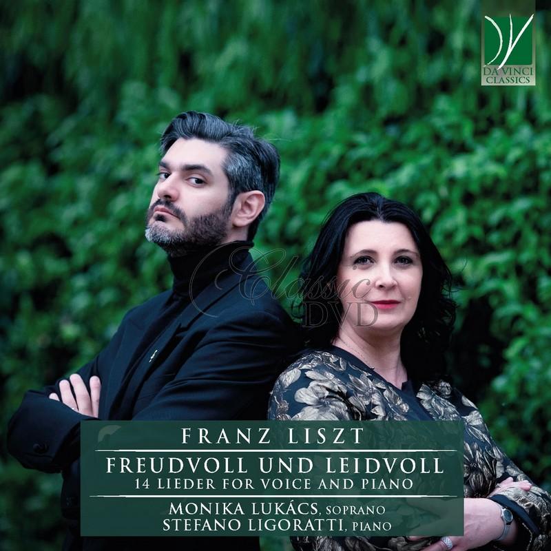 LISZT: FREUDVOLL UND LEIDVOLL, 14 LIEDER FOR SOPRANO AND PIANO. LUKACS, MONIKA, LIGORATTI, STEFANO (CD)