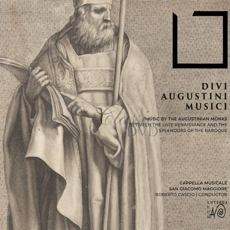 DIVI AUGUSTINI MUSICI - MUSIC BY THE AUGUSTINIAN MONKS. CAPPELLA MUSICALE DI SAN GIACOMO MAGGIORE, CASCIO, ROBERTO (CD)