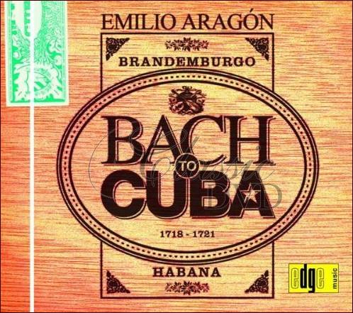 BACH TO CUBA: Emilio Aragón (CD)