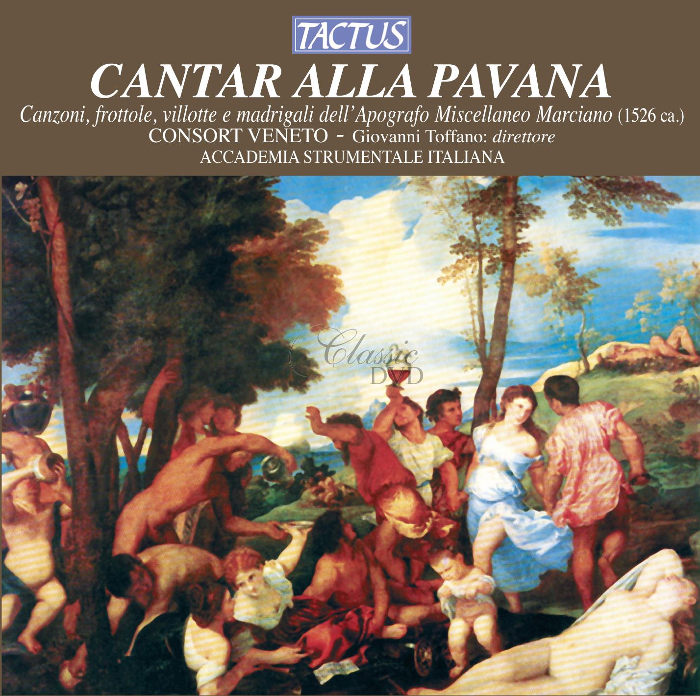 Cantar alla Pavana – Canzoni, frottole, villotte e madrigali dell’Apografo Miscellaneo Marciano (CD)