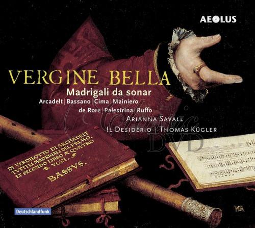 VERGINE BELLA: Madrigali da sonar (SACD)