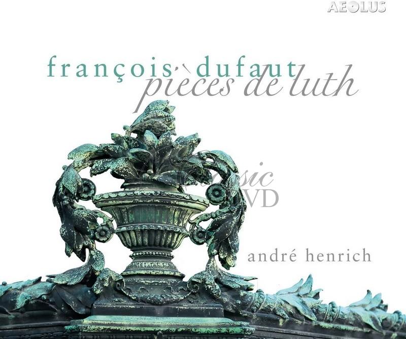 Francois Dufaut: Works For Lute. Andre Henrich (CD)