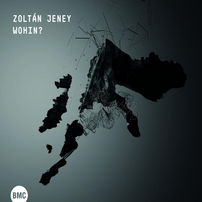 Zoltán Jeney - Wohin? (CD)