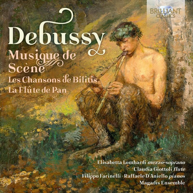 DEBUSSY: Musique de Scene - Chansons de Bilitis, Musique de scène pour Les Chansons de Bilits, Six épigraphes antiques, La Flûte de Pan (CD)
