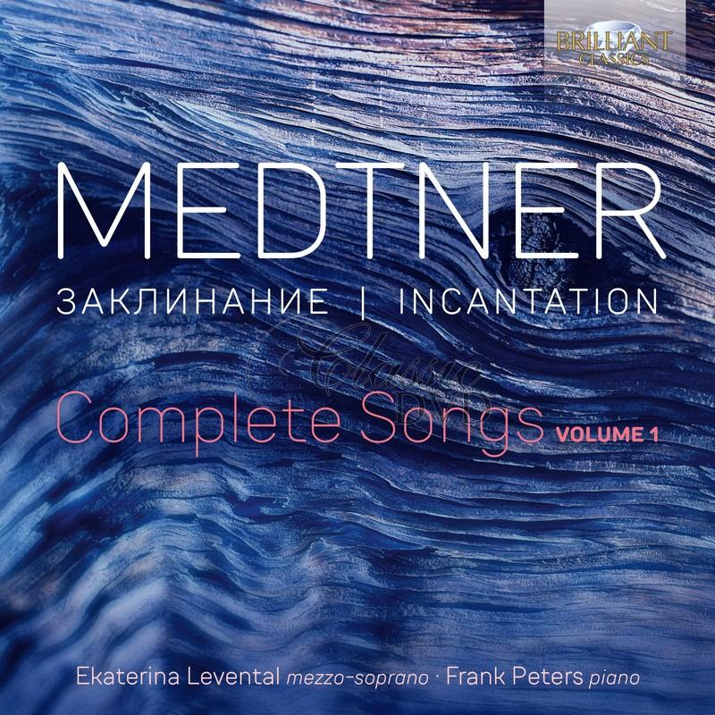 Medtner: Incantation, Complete Songs, Vol. 1 (CD)