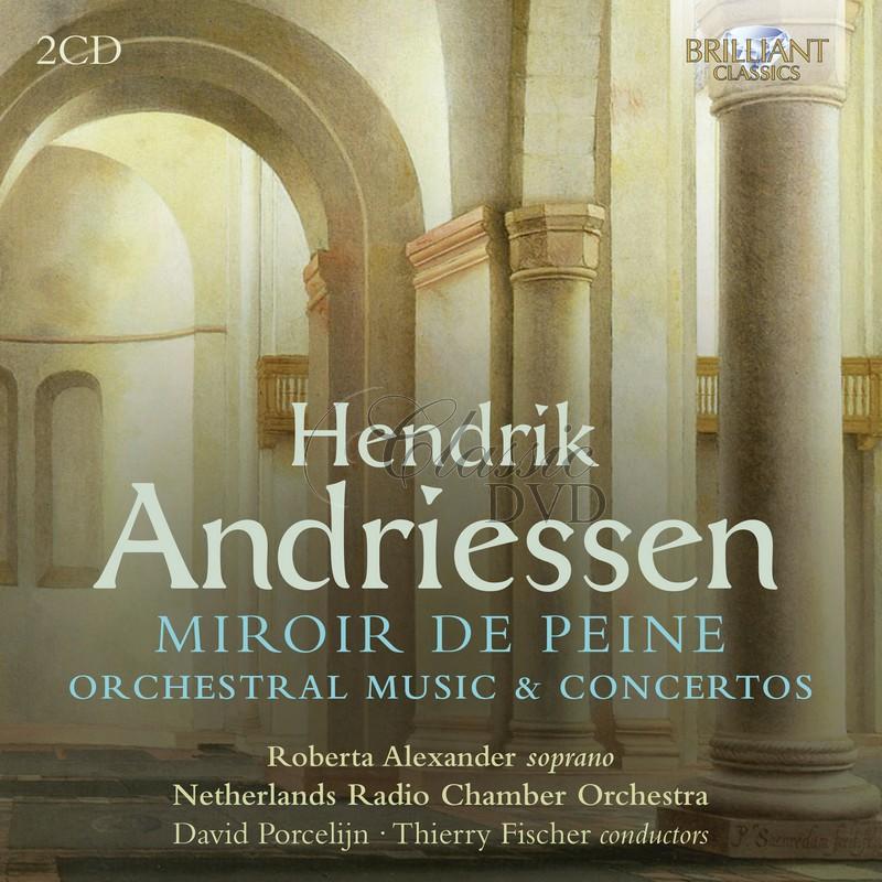 Andriessen: Miroir de Peine, Orchestral Music & Concertos (2CD)