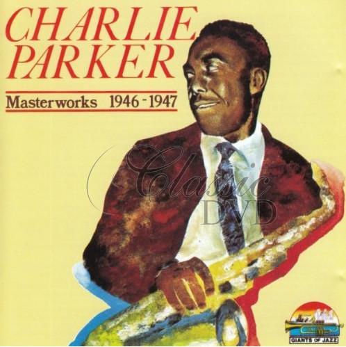 CHARLIE PARKER: Masterworks 1946-47 (CD)