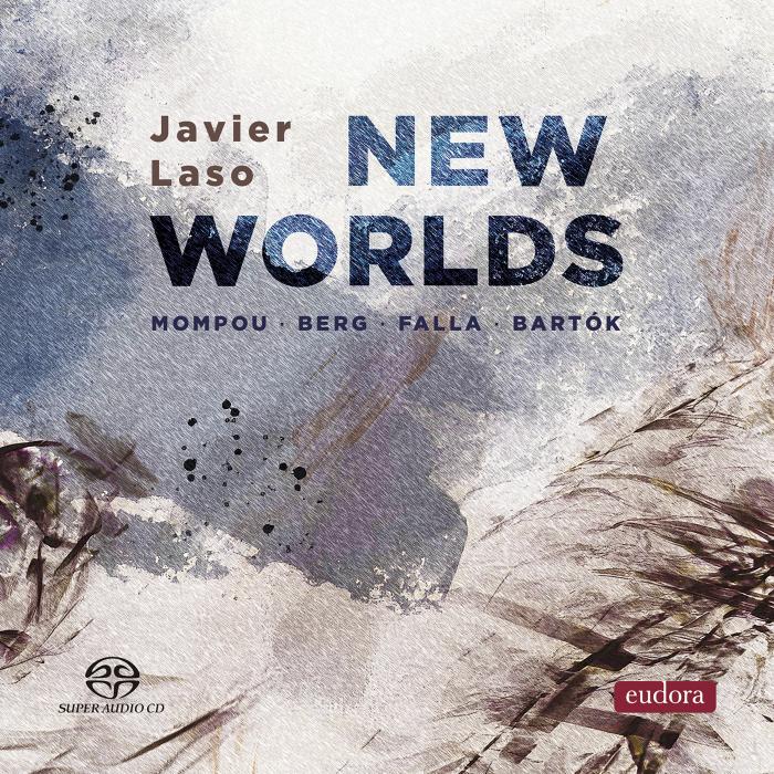 Javier Laso - New Worlds Piano Works: Mompou, Berg, Falla, Bartok (SACD)