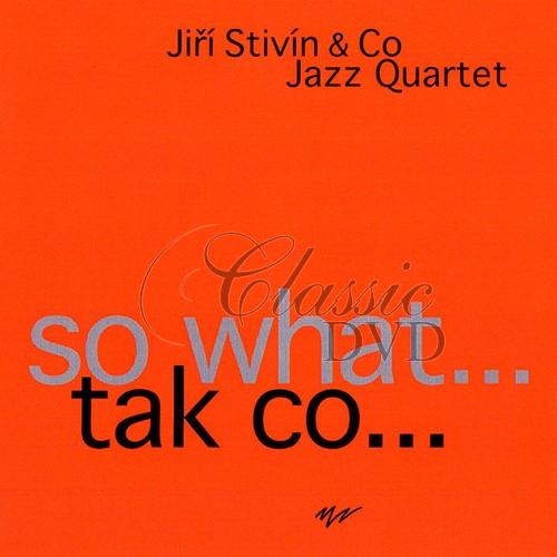 JIRI STIVIN QUARTET: So What (CD)