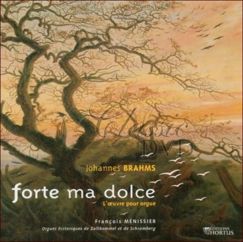 BRAHMS,J.: Forte Ma Dolce, Menissier, Francois (CD)