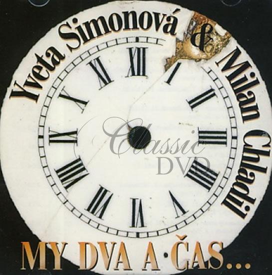 YVETA SIMONOVÁ & MILAN CHLADIL: My Dva A Čas … (CD)