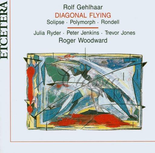 GEHLHAAR,R.: Diagonal flying; Solipse; Polymorph; Rondell (CD)