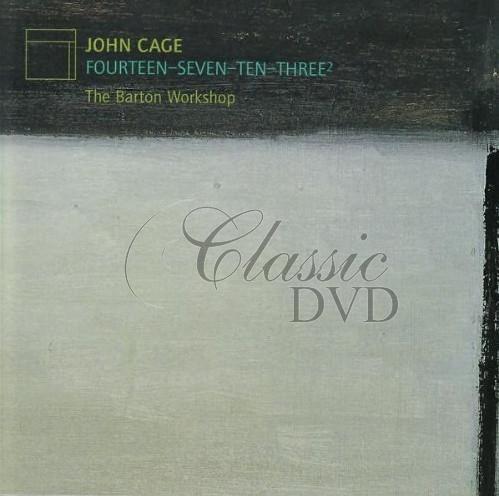 JOHN CAGE - Fourteen-Seven-Ten-Three2, The Barton Workshop (CD)
