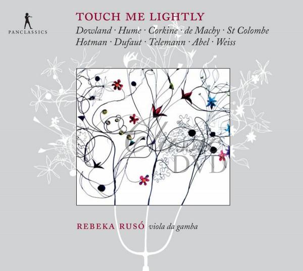 TOUCH ME LIGHTLY: Works for Viola da Gamba / Rebeka Ruso (CD)