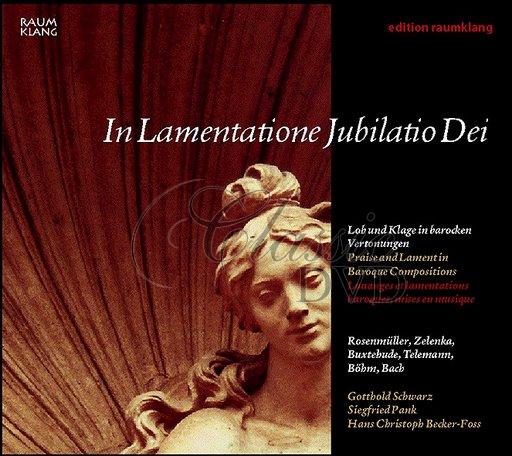 IN LAMENTATIONE JUBILATIO DEI: Praise and Lament in Baroque (CD)