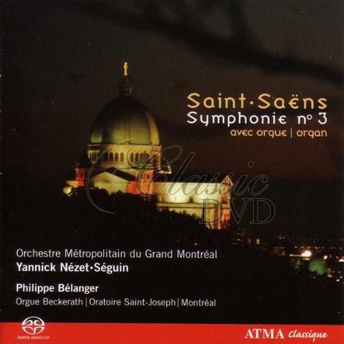 SYMPHONY NO. 3, 'ORGAN'/ORGAN WORKS - BELANGERNEZET-SEGUIN/ORCH.METRO.DU GRAND MONTREAL (SACD)