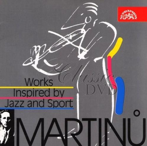 MARTINŮ,B.: Skladby inspirované jazzem / Kuchyňská revue, Le Jazz, Half-time, La Bagarre (CD)