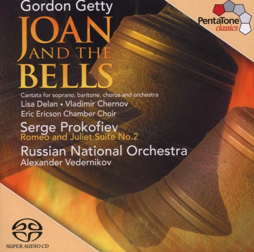 Gordon Getty - Joan and the Bells - Cantata for soprano, baritone, chorus and orchestra / Serge Prokofiev - Romeo and Juliet – Suite No. 2, Op. 64ter (SACD)