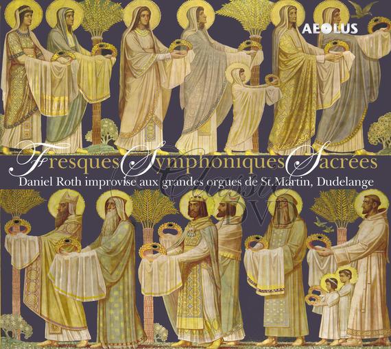 Daniel Roth: Fresques Symphoniques Sacrées (SACD)