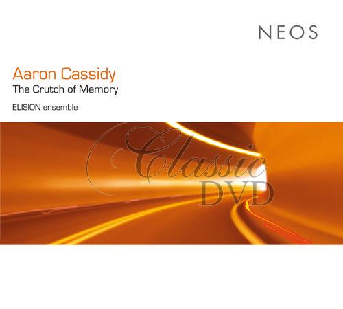 Aaron Cassidy - The Crutch of Memory (CD)