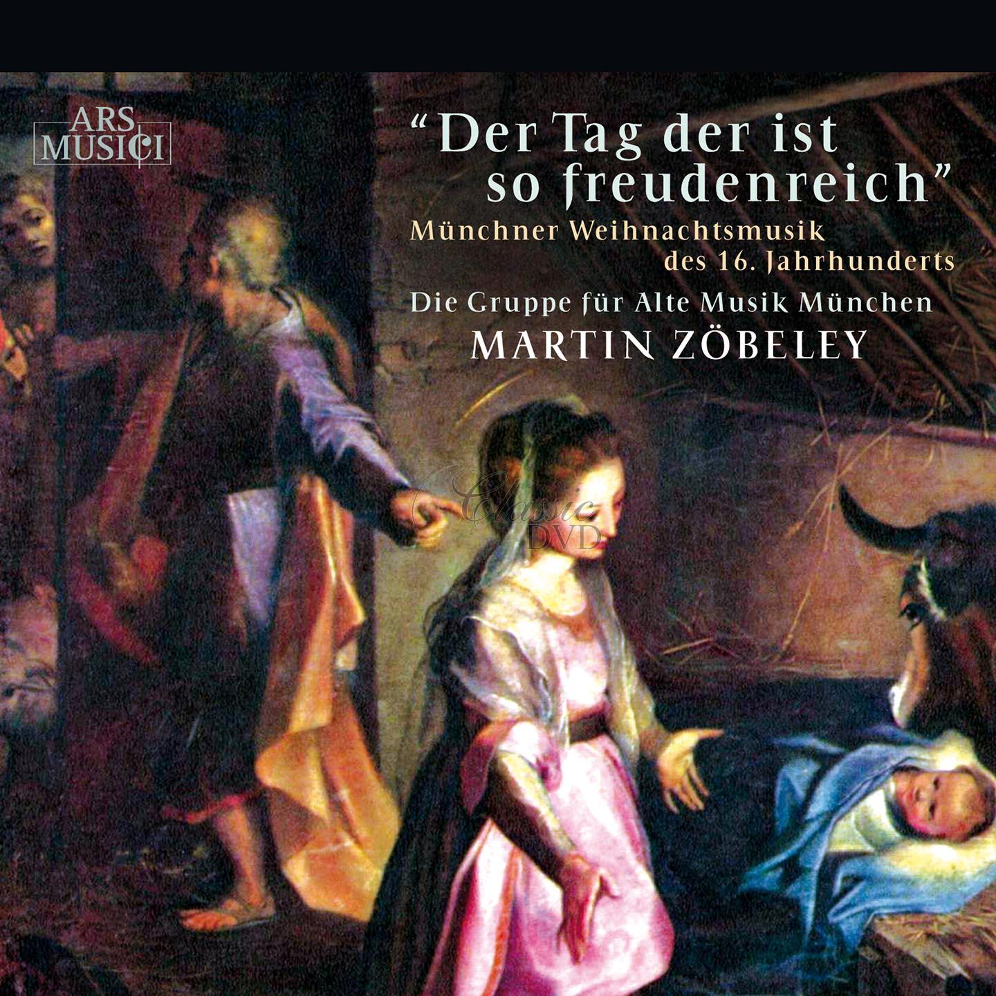 Der Tag der ist so freudenreich - Münchner Weihnachtsmusik Des 16. Jahrhunderts (CD)