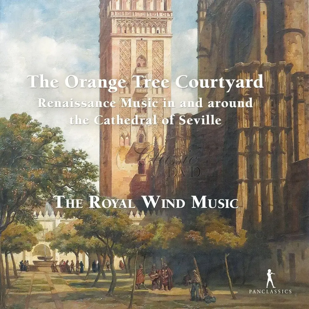 The Orange Tree Courtyard: Renaissance Music in and around the Cathedral of Seville (CD)