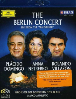 BERLIN CONCERT: Plácido Domingo · Anna Netrebko · Rolando Villazón (Blu-ray)