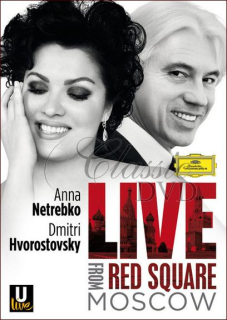 LIVE FROM RED SQUARE MOSCOW: Anna Netrebko · Dmitri Hvorostovsky (DVD)