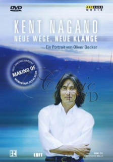 KENT NAGANO: Neue Wege, Neue Klange (DVD)
