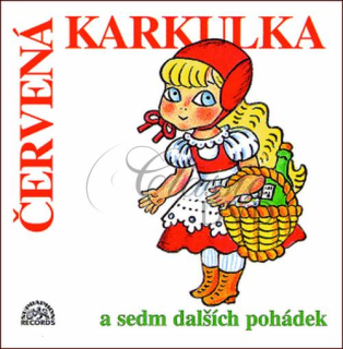ČERVENÁ KARKULKA A SEDM DALŠÍCH POHÁDEK (CD)