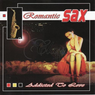 ROMANTICKÝ SAXOFON: Romantic sax - Addicted to love (CD)