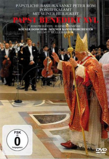 HAYDN,J.: Mass No. 14 in B flat major, Harmoniemesse - Pontifical Mass with Pope Benedict XVI (DVD)