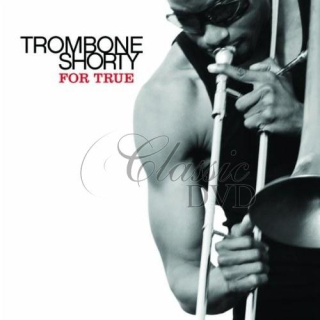 Trombone Shorty - For True (CD)