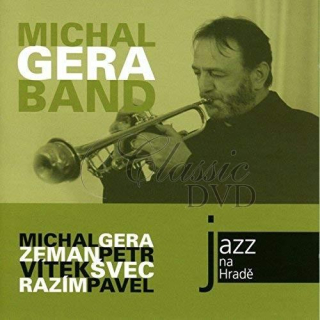 MICHAL GERA BAND: Jazz At Prague Castle 2007 (CD)