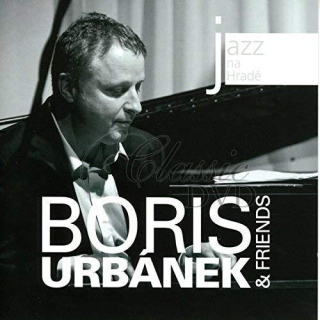 BORIS URBANEK & FRIENDS: Jazz At Prague Castle 2011 (CD)