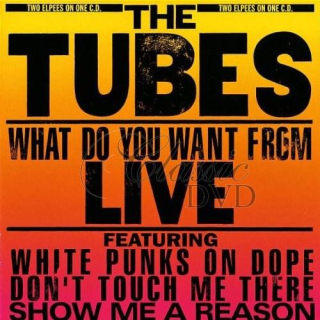Tubes - What Do You Want From Life (CD)