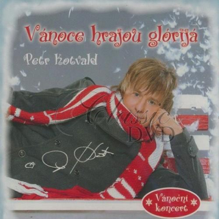 KOTVALD PETR - Vánoce hrajou glórijá (Vánoční koncert) (CD)
