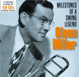 GLENN MILLER Milestones of a Swing Legend - 13 Original Albums (10CD)