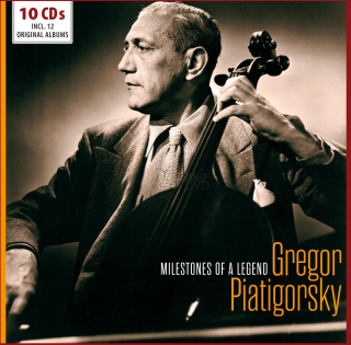 Gregor Piatigorsky - Milestones Of A Legend (10CD)