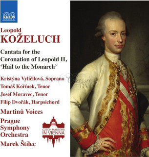 KOŽELUCH, L.: Cantata for the Coronation of Leopold II, "Hail to the Monarch" (CD)