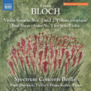 BLOCH, E.: Violin Sonatas Nos. 1 and 2, "Poème Mystique" / Baal shem / Suite No. 1 for Solo Violin (CD)