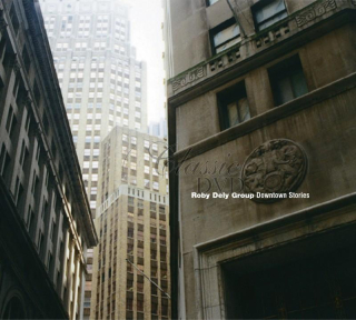Roby Dely  Group - Downtown stories (CD)