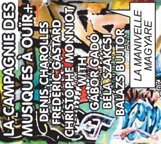 La Campagnie des Musiques a Ouir+/Gado/Szakcsi/Bujtor - La Manivelle Magyare (CD)