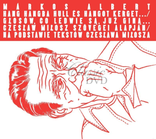Albert Márkos - Głosów, co ledwie są, już giną… (CD)