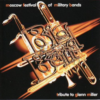 TRIBUTE TO GLENN MILLER: Moscow Festival Of Military Bands (2CD)