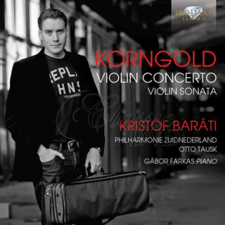 KORNGOLD: Violin Concerto, Violin Sonata; Kristóf Baráti (CD)