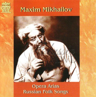 MAXIM MIKHAILOV: Opera Arias and Russian Songs (CD)