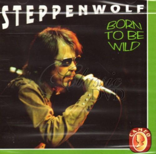 STEPPENWOLF: Born to be wild - Originální nahrávky (CD)